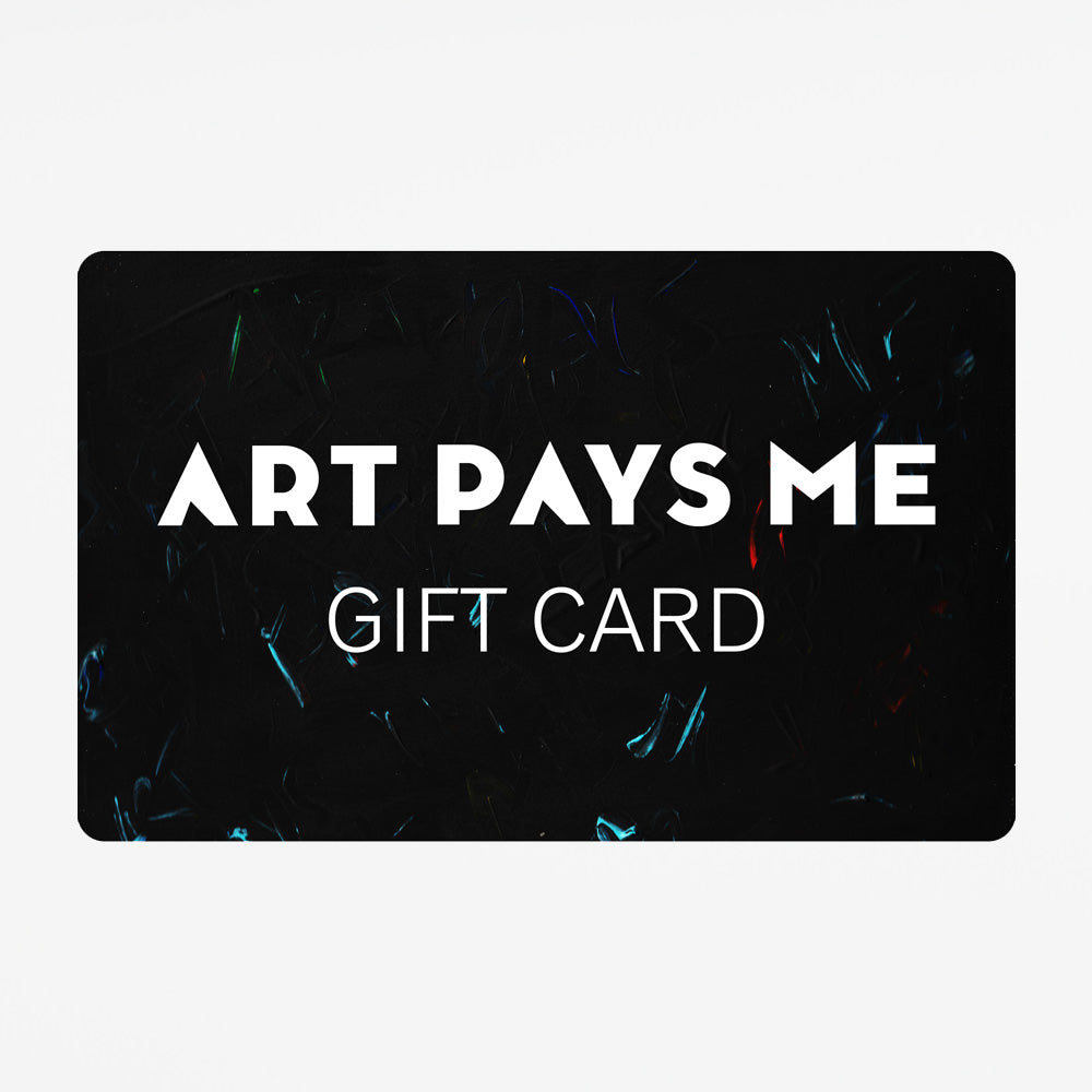 Art Pays Me Gift Card