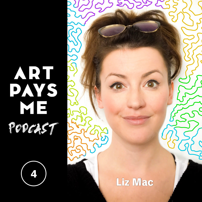 Liz Mac on the Art Pays Me Podcast