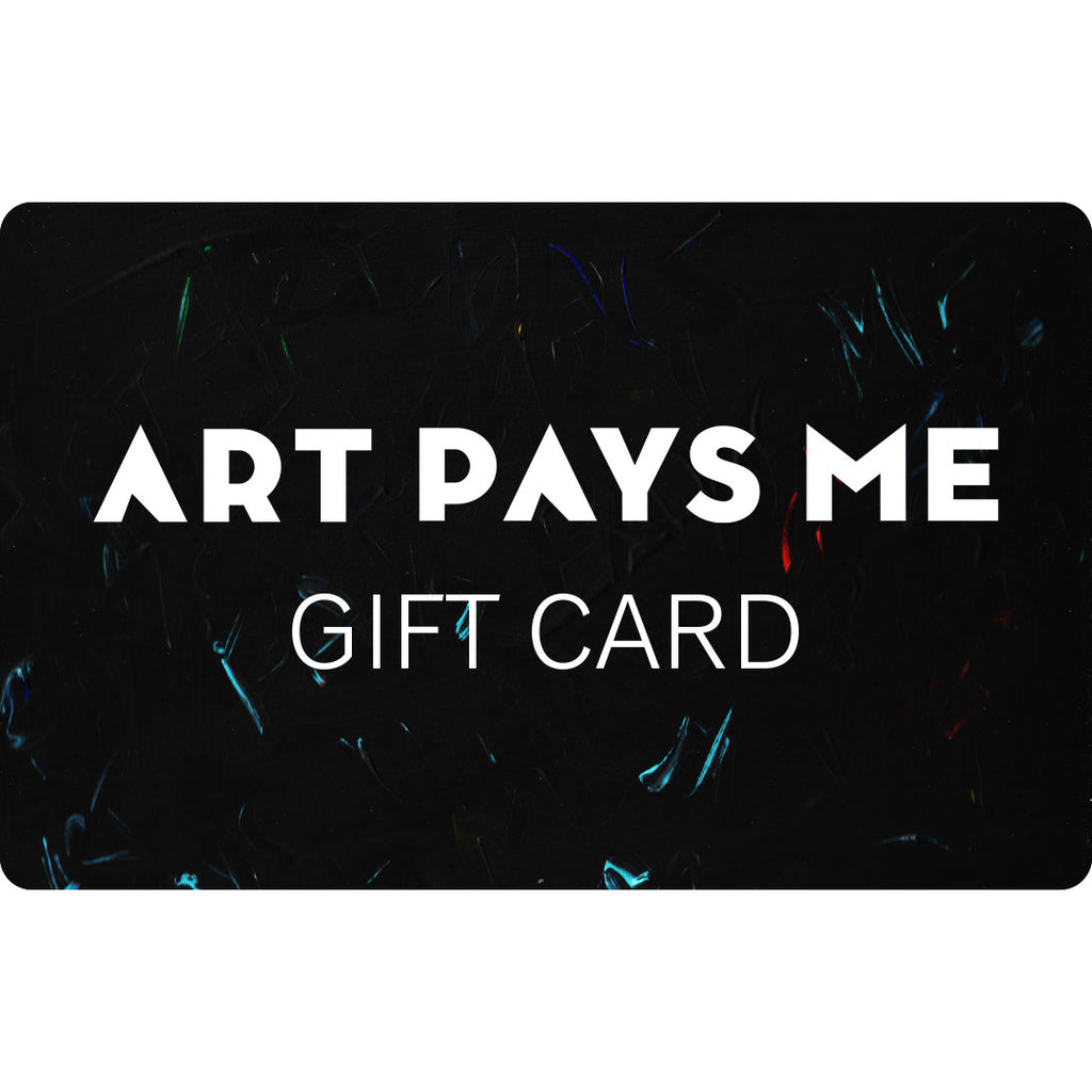 Art Pays Me Gift Card